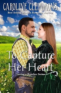 Enlarge image Cover: Capture Her Heart (Loving A Rancher, #6) - Caroline Clemmons