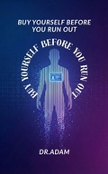 Cover: Buy Yourself Before You Run Out - Dr.adam