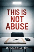 Cover: This Is Not Abuse - Leticia Lillestr&ouml;m