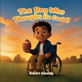 Cover: The Boy Who Thought He Could - Robert Cassidy