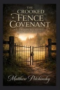 Cover: The Crooked Fence Covenant - Apophis Enterprises LLC