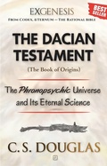 Cover: The Dacian Testament (Book of Origins): The Phronopsychic Universe and Its Eternal Science (The Phronopsychic Series, #6) - Everly Books Publishing Group