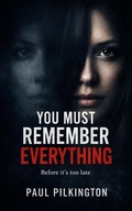 Cover: You Must Remember Everything - Paul Pilkington