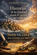 Cover: Historias de la ciudad donde el viento no calla  / Storie della citt&agrave; dove il vento non tace - bilingual - B. Brown