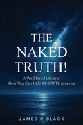 Cover: THE NAKED TRUTH! - James R Black