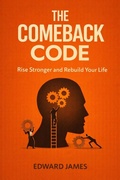 Cover: The Comeback Code: Rise Stronger and Rebuild Your Life (Success Series, #3) - Code Media Co