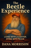 Cover: The Beetle Experience: Living with Laughter. Dying with Peace. - Spirit Media