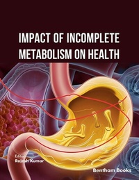 Enlarge image Cover: Impact of Incomplete Metabolism on Health - Bentham Science Publishers Singapore Pte. Ltd.