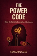Cover: The Power Code: Build Unshakable Strength and Confidence (Success Series, #4) - Code Media Co