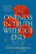 Cover: Oneness in Truth Without End - Sasha-Marie Marshall