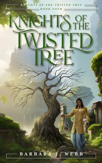 Enlarge image Cover: Knights of the Twisted Tree - Barbara J. Webb