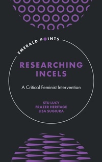 Enlarge image Cover: Researching Incels - Emerald Publishing Limited