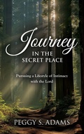 Cover: Journey in the Secret Place - Light Warrior Publishing TM