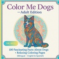 Cover: Color Me Dogs - Adult Edition - TenderNesse LLC