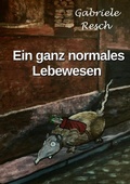Cover: Ein ganz normales Lebewesen - epubli