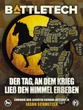 Cover: BattleTech - Der Tag, an dem Krieg lie&szlig; den Himmel erbeben - Yellow King Productions