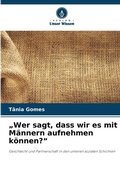 Cover: "Wer sagt, dass wir es mit Maennern aufnehmen koennen?" - Verlag Unser Wissen