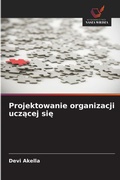 Cover: Projektowanie organizacji uczacej sie - Wydawnictwo Nasza Wiedza