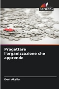 Cover: Progettare l'organizzazione che apprende - Edizioni Sapienza