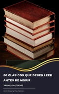 Cover: 50 Cl&aacute;sicos que debes leer antes de morir - Zenith Whispering Pines Publishers