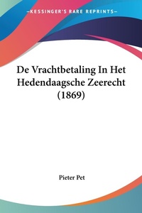 Abbildung von: De Vrachtbetaling In Het Hedendaagsche Zeerecht (1869) - Kessinger Publishing