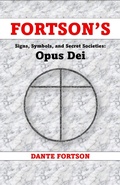 Cover: Fortson's Signs, Symbols, and Secret Societies: Opus Dei - Dante Fortson