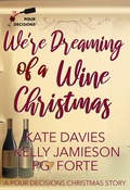 Cover: We're Dreaming of a Wine Christmas (Pour Decisions) - PG Forte