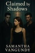 Cover: Claimed by Shadows (Marked By Night, #2) - Samantha VanGundy