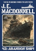 Cover: Abandon Ship! (J.E. Macdonnell's Royal Australian Navy World War II Fiction, #42) - Piccadilly Publishing
