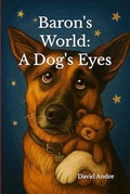 Cover: Baron's World: A Dog's Eyes - David Andre