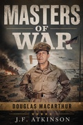Cover: Masters of War: Douglas MacArthur - J.F. Publishing
