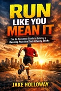 Cover: Run Like You Mean It: The No-Nonsense Guide to Building a Running Practice That Actually Sticks - Nick Davies