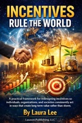 Cover: Incentives Rule the World - Lauxon Publishing