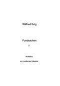 Cover: Wilfried Ihrig - Aufs&auml;tze / Fundsachen 2 - epubli