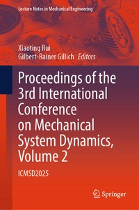 Enlarge image Cover: Proceedings of the 3rd International Conference on Mechanical System Dynamics, Volume 2 - Springer