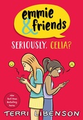 Cover: Emmie & Friends: Seriously, Celia? - HarperCollins