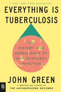 Enlarge image Cover: Everything Is Tuberculosis - Penguin LLC US