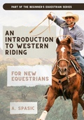 Cover: An Introduction to Western Riding for New Equestrians (Beginner's Equestrian Series, #2) - Midnight Hound Press