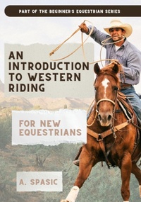 Enlarge image Cover: An Introduction to Western Riding for New Equestrians (Beginner's Equestrian Series, #2) - Midnight Hound Press