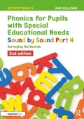 Cover: Phonics for Pupils with Special Educational Needs Activity Book 6: Sound by Sound Part 4 - Routledge