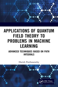 Enlarge image Cover: Applications of Quantum Field Theory to Problems in Machine Learning - Taylor & Francis