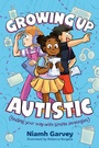 Cover: Growing Up Autistic (finding your way with simple strategies) - Jessica Kingsley Publishers