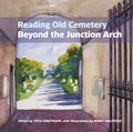 Cover: Reading Old Cemetery: Beyond the Junction Arch - Two Rivers Press