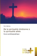 Cover: De la spiritualite chretienne a la spiritualite athee - Ditions Croix Du Salut
