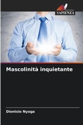 Cover: Mascolinita inquietante - Edizioni Sapienza