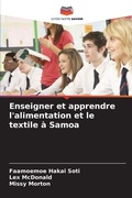 Cover: Enseigner et apprendre l'alimentation et le textile a Samoa - Editions Notre Savoir