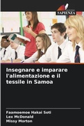 Cover: Insegnare e imparare l'alimentazione e il tessile in Samoa - Edizioni Sapienza