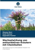 Cover: Wechselwirkung von antioxidativen Kraeutern mit Chemikalien - Verlag Unser Wissen