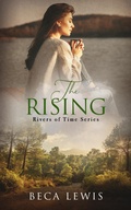 Cover: The Rising (Rivers Of Time, #3) - Beca Lewis