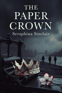 Enlarge image Cover: The Paper Crown - Seraphina Sinclair